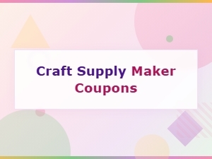 Craft Supply Maker Coupons | Active Promo Codes & Deals Today