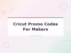 Cricut Promo Codes for Makers — Active Discounts and Deals