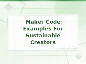 Sustainable Creator Maker Code Examples and Support Resources