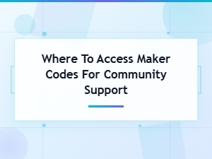 Where to Access Maker Codes for Community Support
